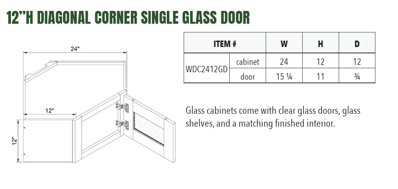 WDC2412GD - 12”H DIAGONAL CORNER SINGLE GLASS DOOR